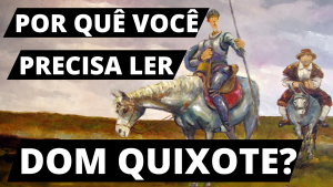 Leia mais sobre o artigo Aventuras de Dom Quixote: um clássico para todos os tempos!