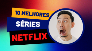 Leia mais sobre o artigo As 10 melhores séries da Netflix para assistir agora!