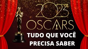 Leia mais sobre o artigo Oscar 2023: Os Indicados e a Cerimônia